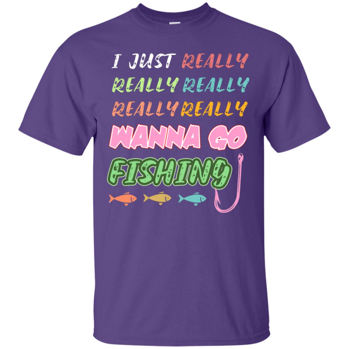 I Just Really Really Really Wanna Go Fishing Fisherman Gift Shirt Purple