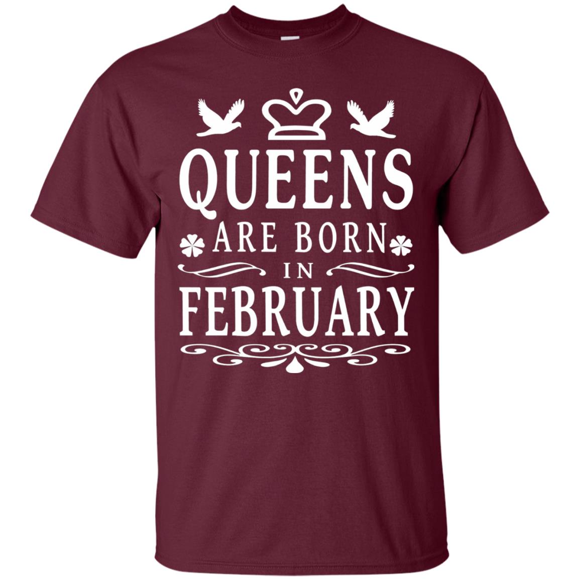 Birthday T-shirt Queens Are Born In February Maroon