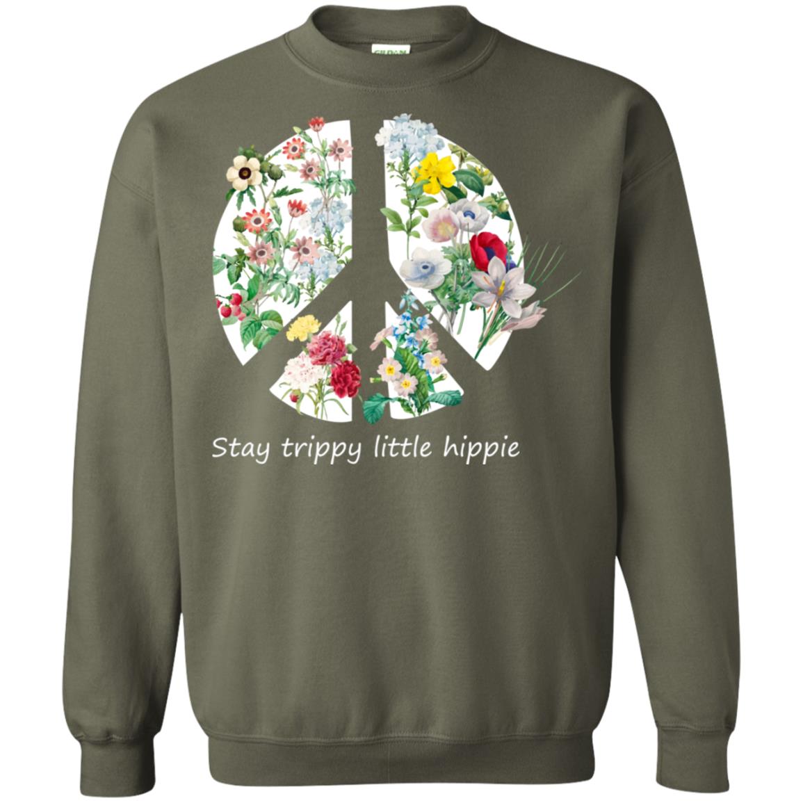 Stay Trippy Little Hippie Peace Sign Shirt Military Green