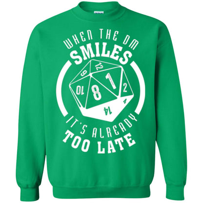 When The Dm Smiles It_s Already Too Late T-shirt Irish Green