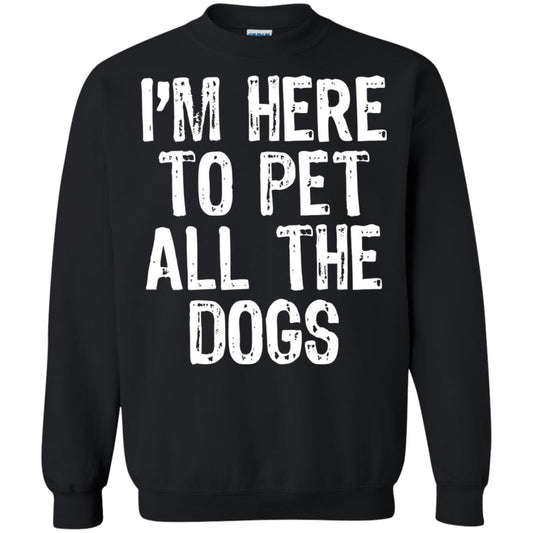 Dogs Lover T-shirt I_m Here To Pet All The Dogs Black