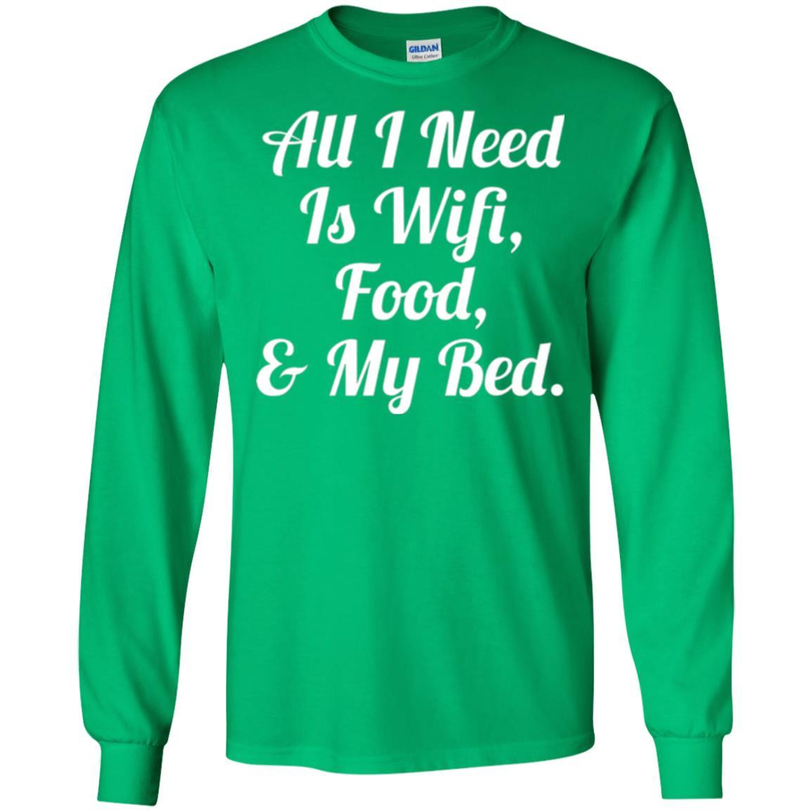 All I Need Is Wifi Food My Bed T-shirt Irish Green
