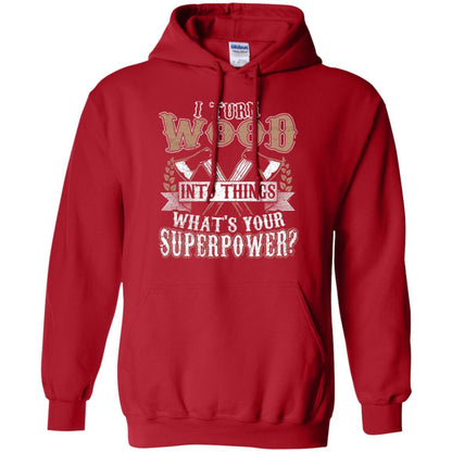 Woodworker T-shirt I Turn Wood Into Things What_s Your Superpower Red