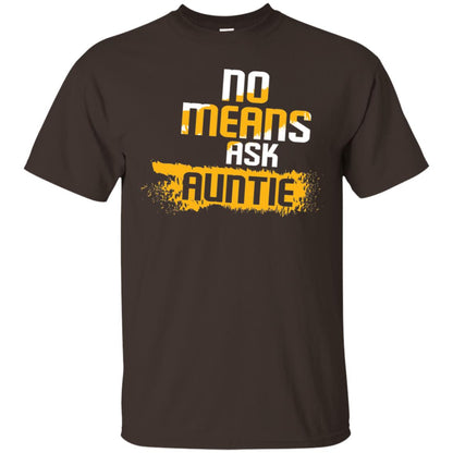 No Mean Ask Auntie Aunt Shirt For Womens Dark Chocolate