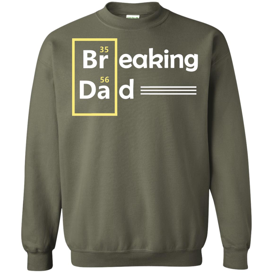 Breaking Dad Father_s Day Shirt Military Green
