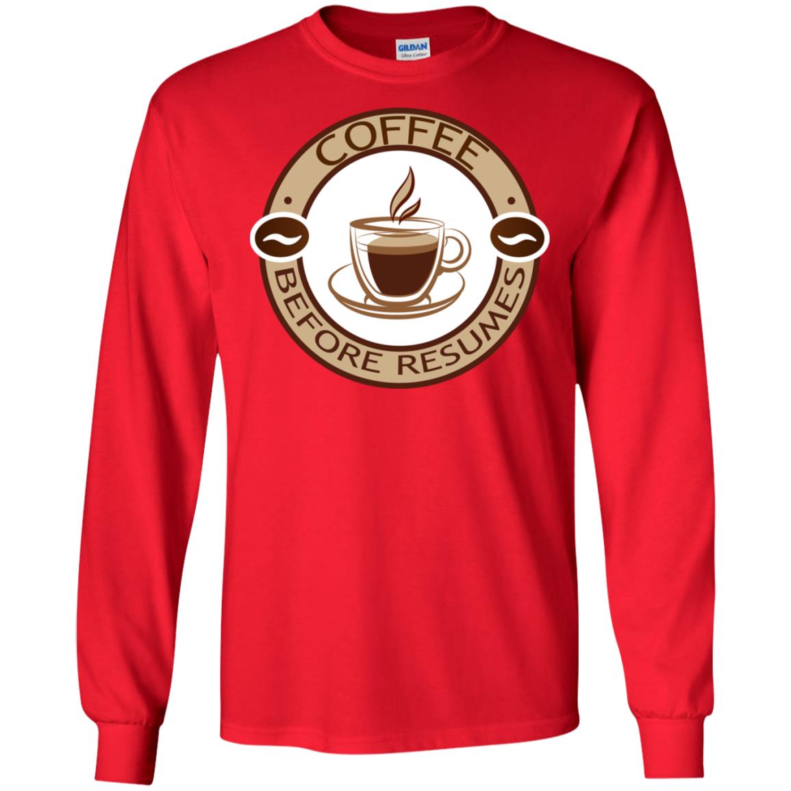 Coffee Before Resumes Coffee Lovers Shirt Red