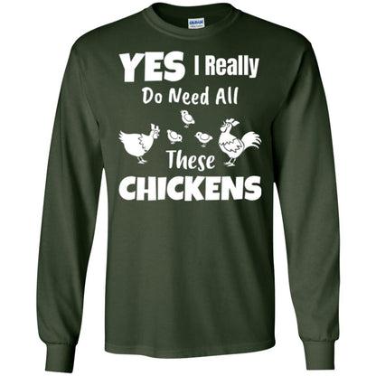 Farmer T-shirt Yes I Really Do Need All These Chickens Forest Green