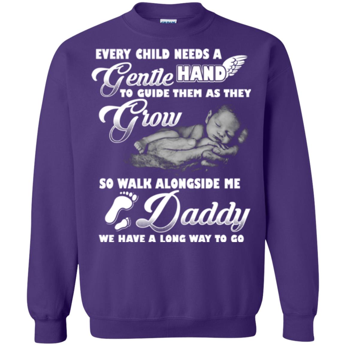 Every Child Needs A Gentle Hand To Guide Them As They Grow So Walk Alongside Me Daddy T-shirt Purple
