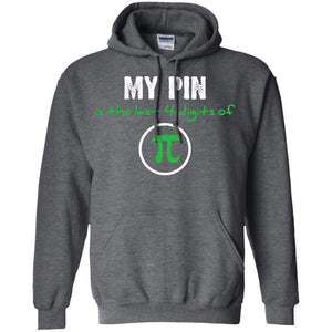 My Pin Is The Last 4 Digits Of Pi Math ShirtG185 Gildan Pullover Hoodie 8 oz.