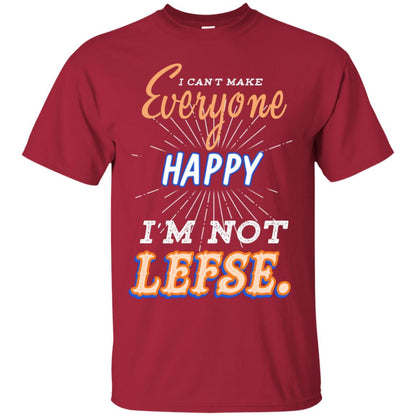 I Can't Make Everyone Happy I'm Not Lefse Best Quote Shirt Cardinal