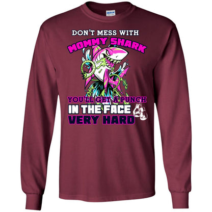 Don't Mess With Mommy Shark You'll Get A Punch In The Face Very Hard Family Shark Shirt Maroon