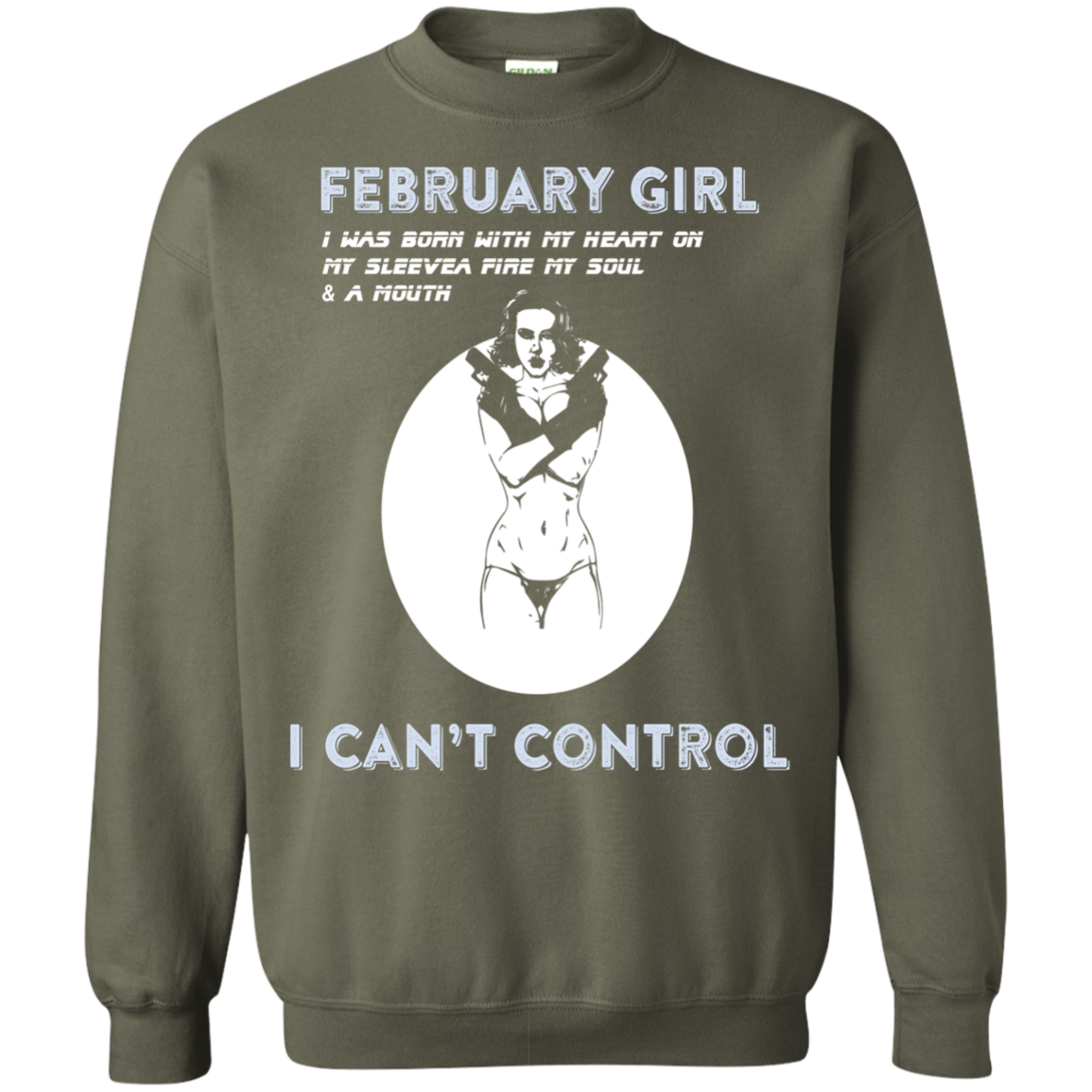 February Girl I Was Born With My Heart T-shirt Military Green