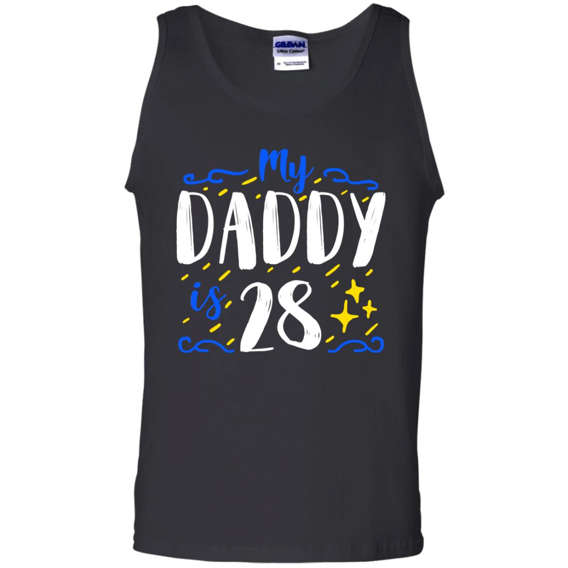 My Daddy Is 28 28th Birthday Daddy Shirt For Sons Or DaughtersG220 Gildan 100% Cotton Tank Top