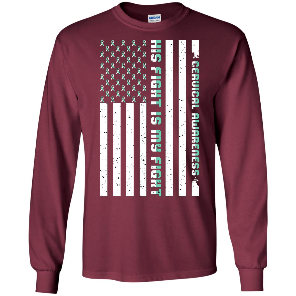 Cervical Awareness His Fight Is My Fight Teal White Stars Flag Of Usa Shirt Maroon