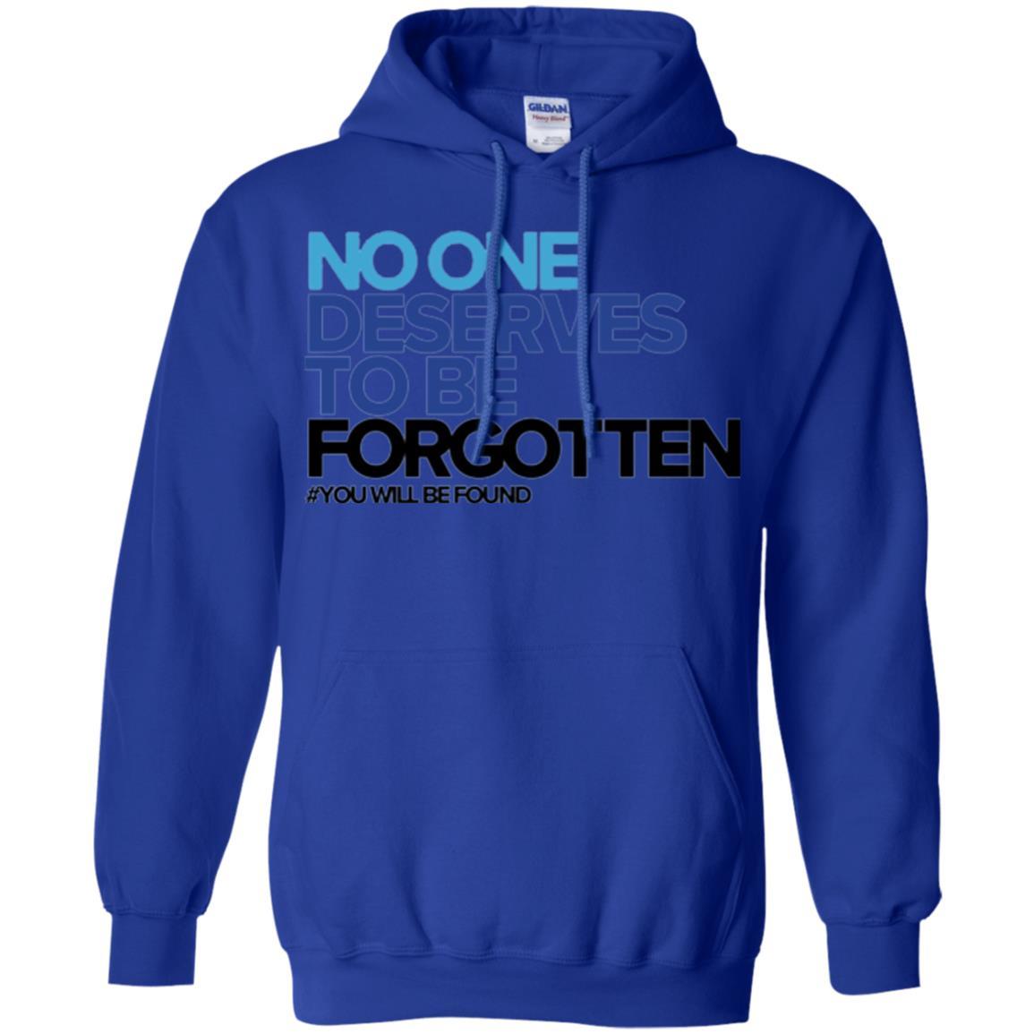 Inspirational T-shirt No One Deserves To Be Forgotten Royal