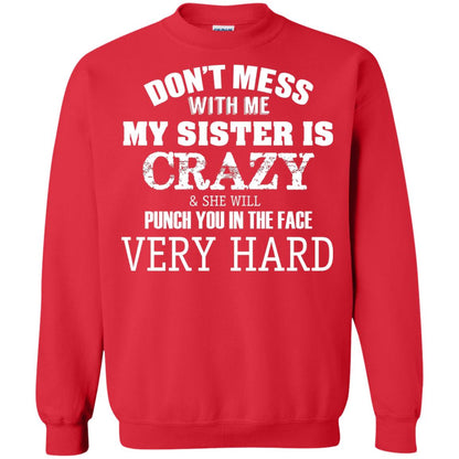 Don_t Mess With Me My Sister Is Crazy Funny Family T-shirt Red
