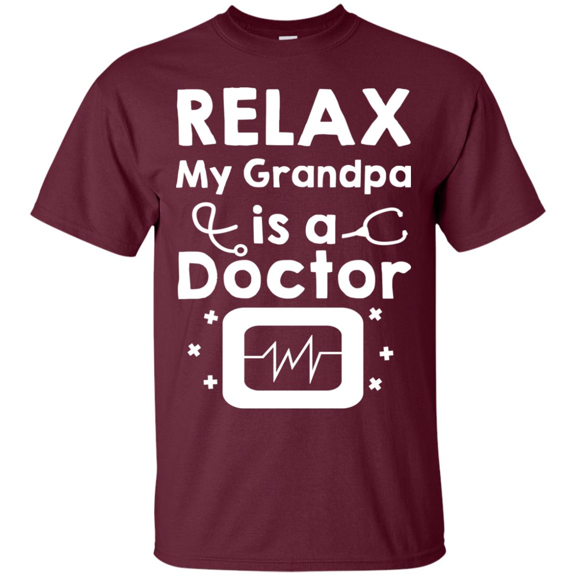 Relax My Grandpa Is A Doctor Shirt Maroon