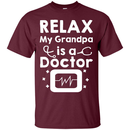 Relax My Grandpa Is A Doctor Shirt Maroon