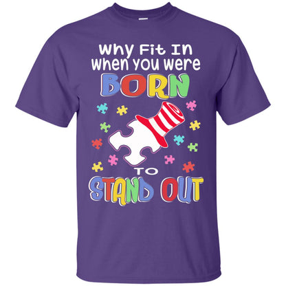 Why Fit In Where You Were Autism Awareness Shirt Purple