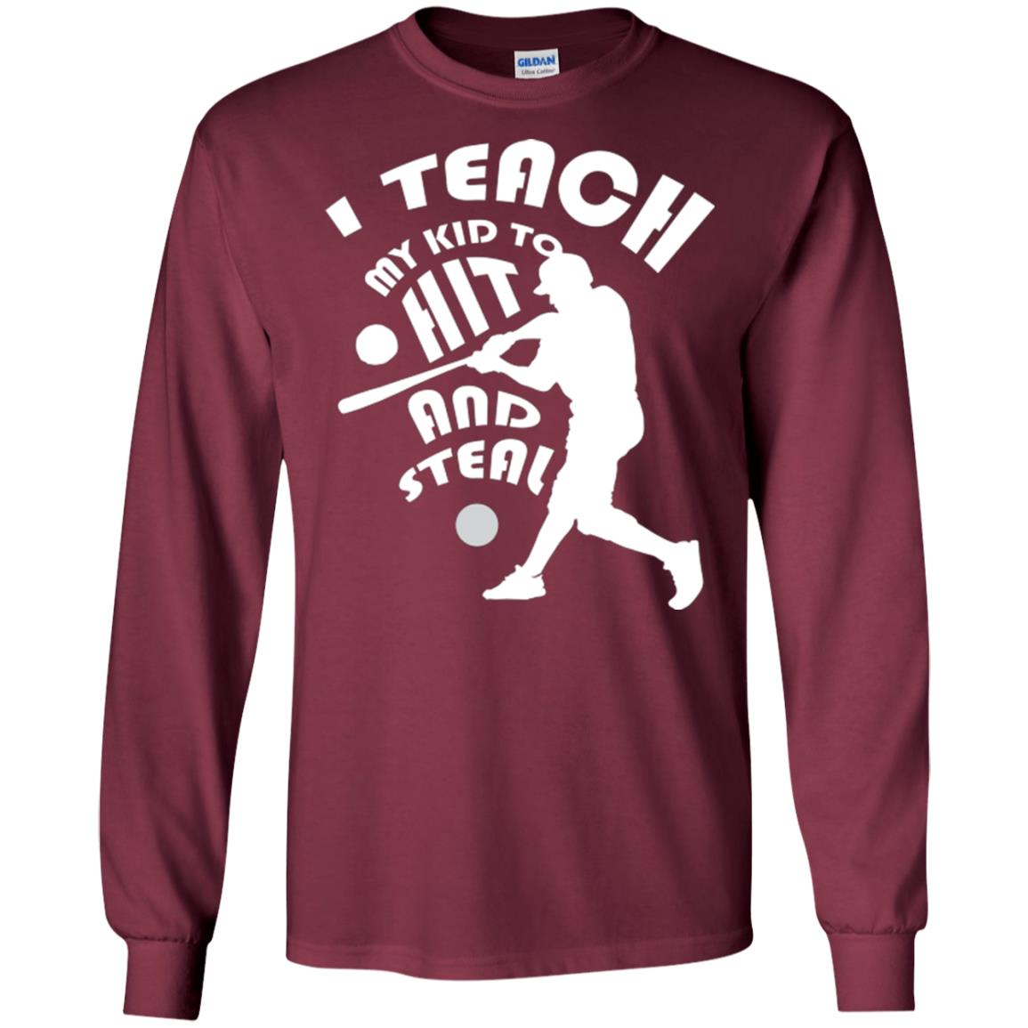 Baseball Lover T-shirt I Teach My Kid To Hit And Steal Maroon