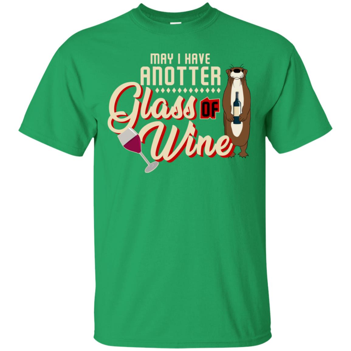 May I Have Anotter Glass Of Wine Funny Otter Shirt For Drinking Lovers Irish Green