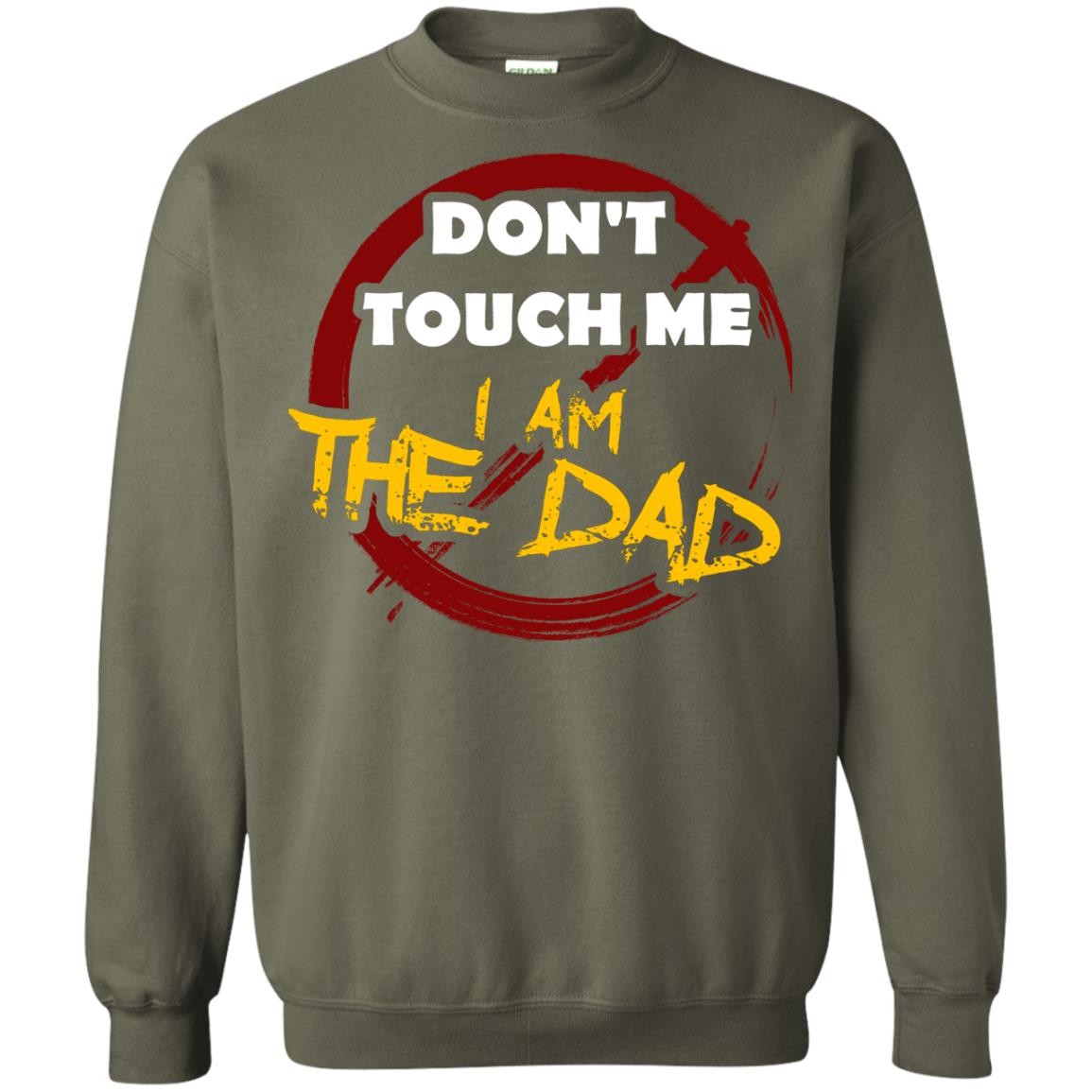Daddy Shirt Warning Dont Touch Me I Am The Dad Military Green