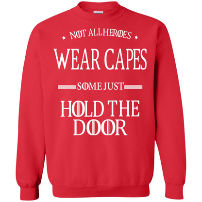 Not All Heroes Wear Capes Some Just Hold The Door Red