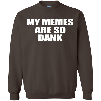 My Memes T-shirt Are So Dank Dark Chocolate