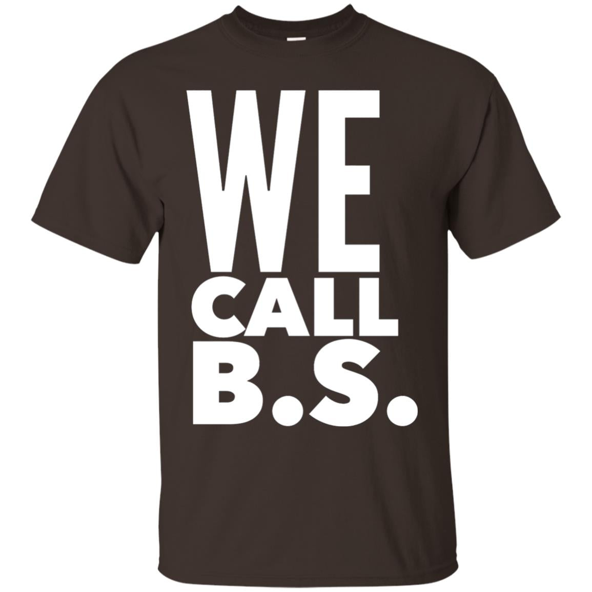 We Call Bs Gun Control T Shirt Dark Chocolate
