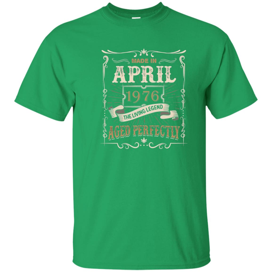 Made In April 1976 Living Legend 42nd Birthday T-shirt Irish Green