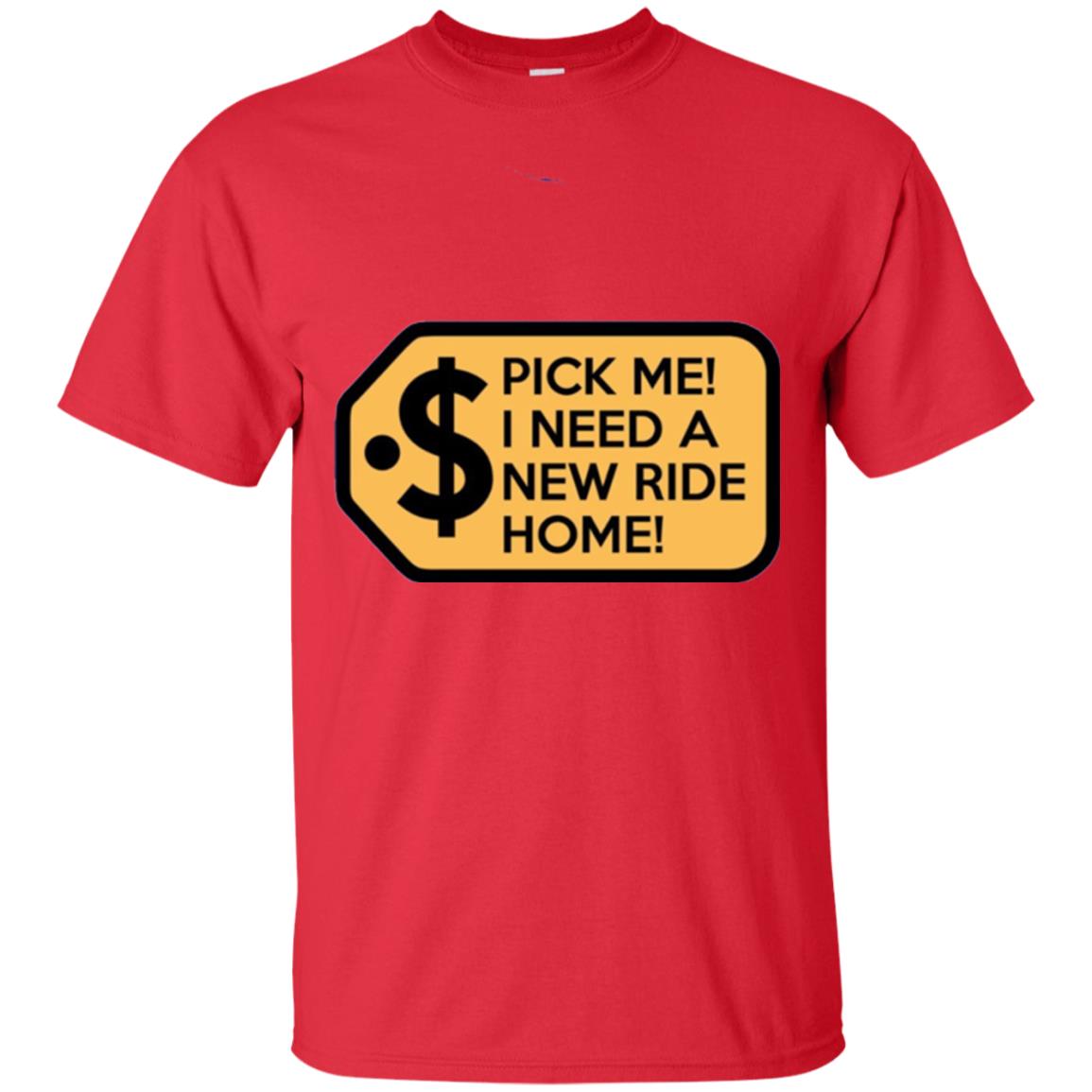 Pick Me I Need A New Ride Home Game Show T-shirt Red