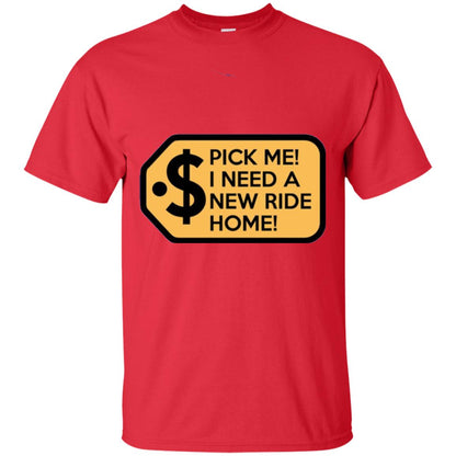 Pick Me I Need A New Ride Home Game Show T-shirt Red