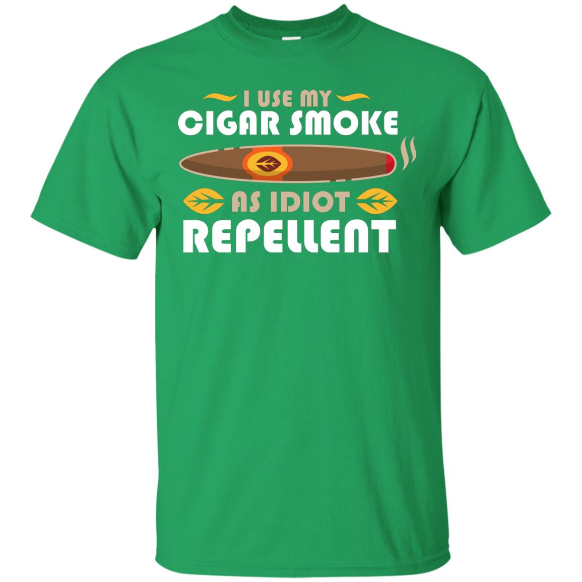 I Use My Cigar Smoke As Idiot Repellent T-shirt Irish Green