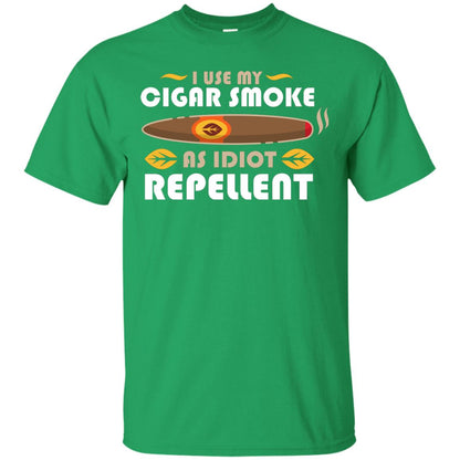I Use My Cigar Smoke As Idiot Repellent T-shirt Irish Green