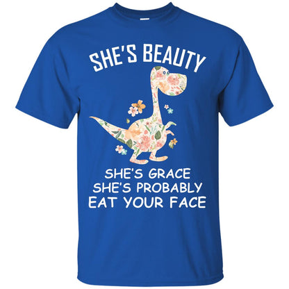She_s Beauty She_s Grace She_s Probably Eat Your Face Saurus Lover Shirt Royal