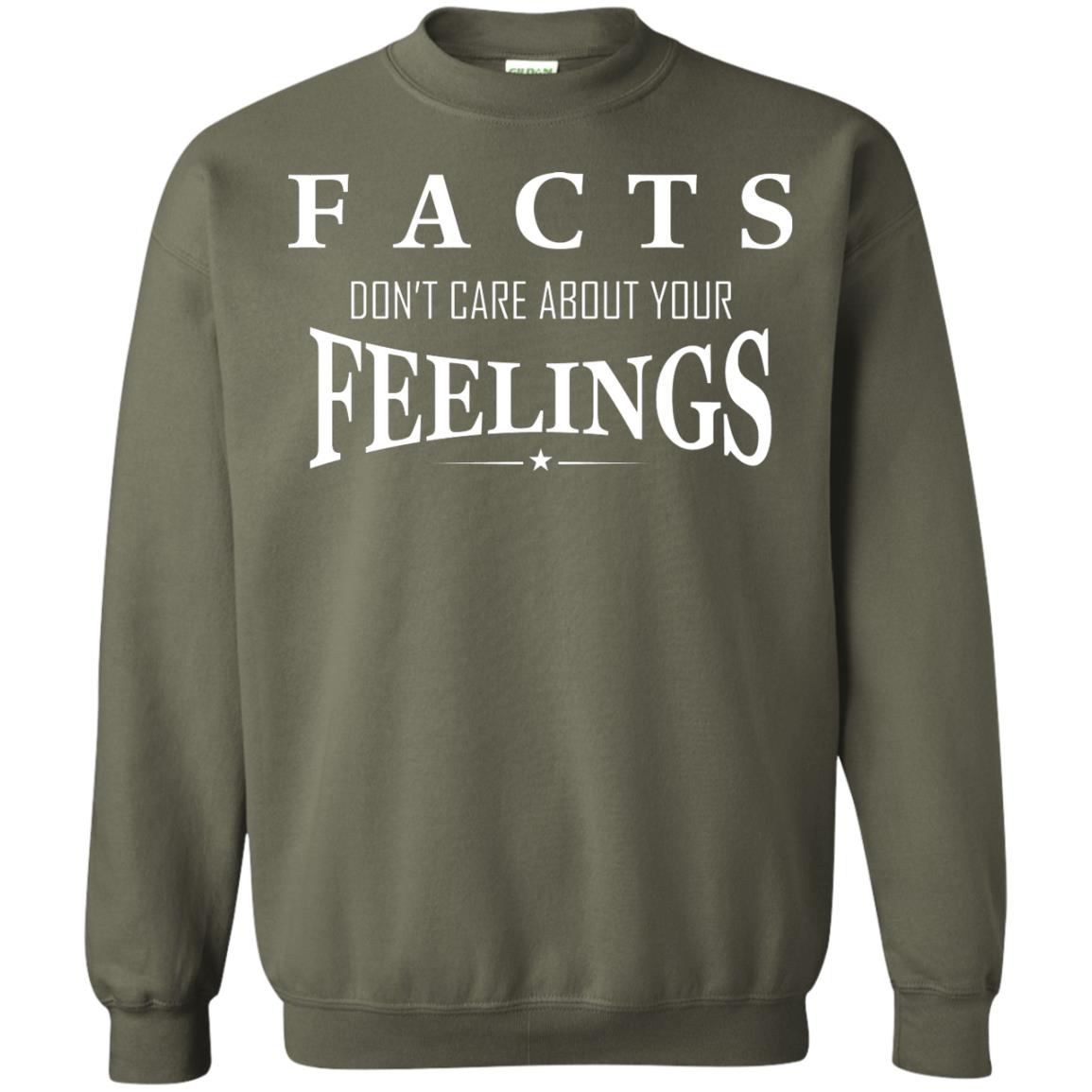 Facts Don't Care About Your Feelings T-shirt Military Green