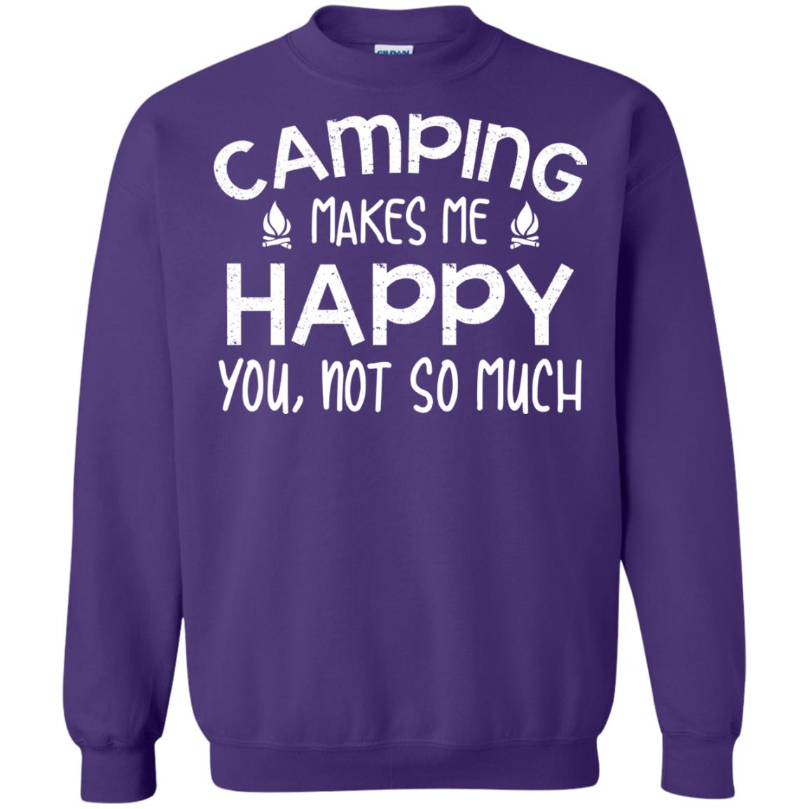 Camping Makes Me Happy You, Not So Much Camping Shirt For Camper Purple