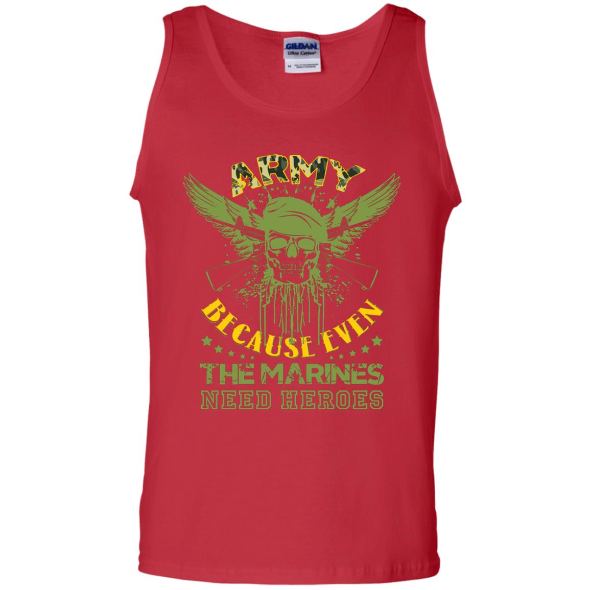 Army Because Even The Marines Need Heroes Red