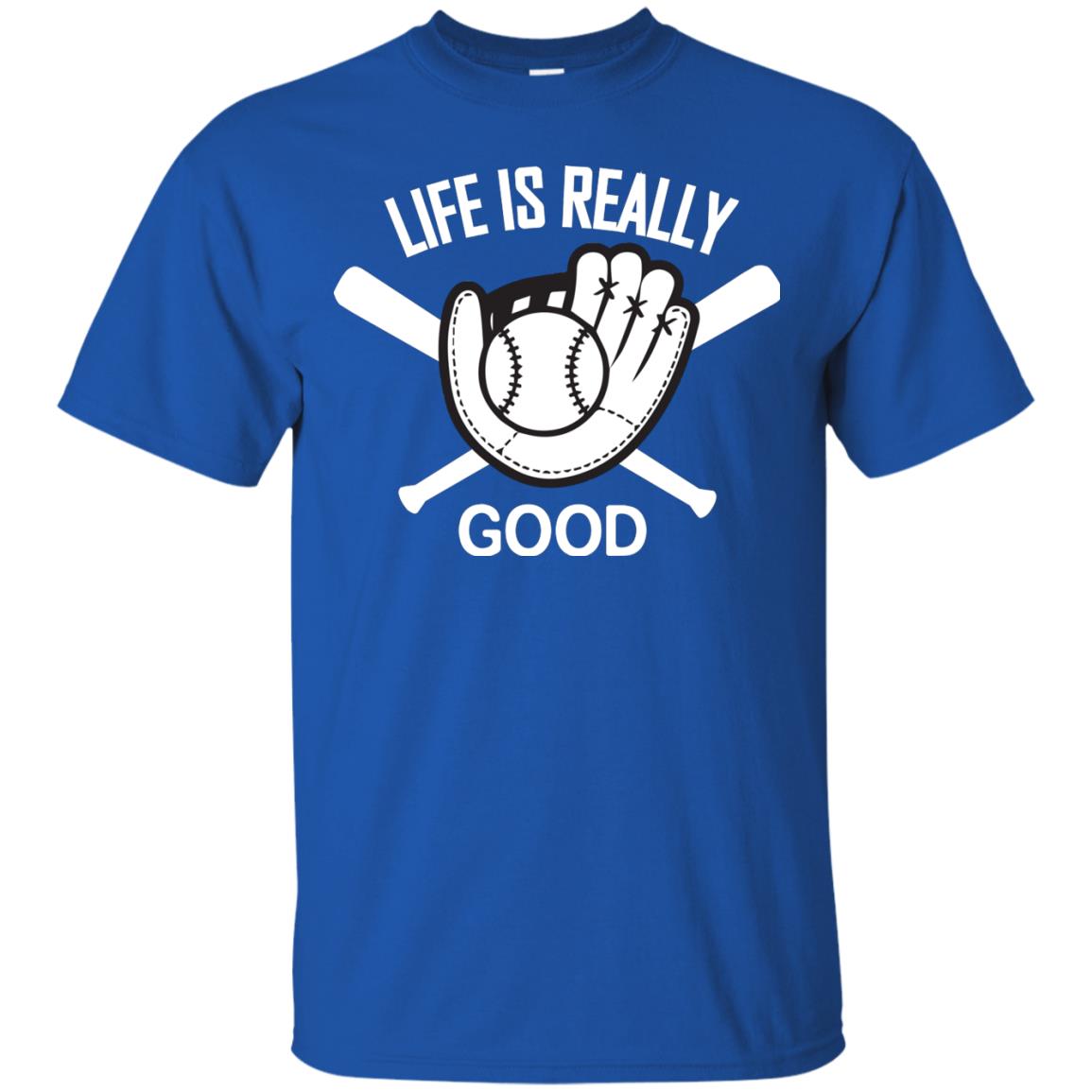 Life Is Really Good Baseball Lover T-shirt Royal