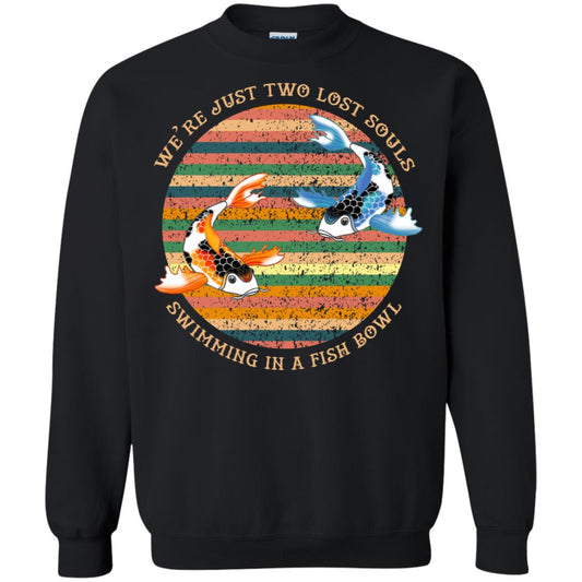 We Are Just Two Lost Souls Swimming In A Fish Bowl Shirt Black
