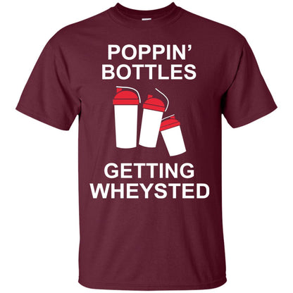 Popping Bottles Getting Wheysted Shirt Maroon