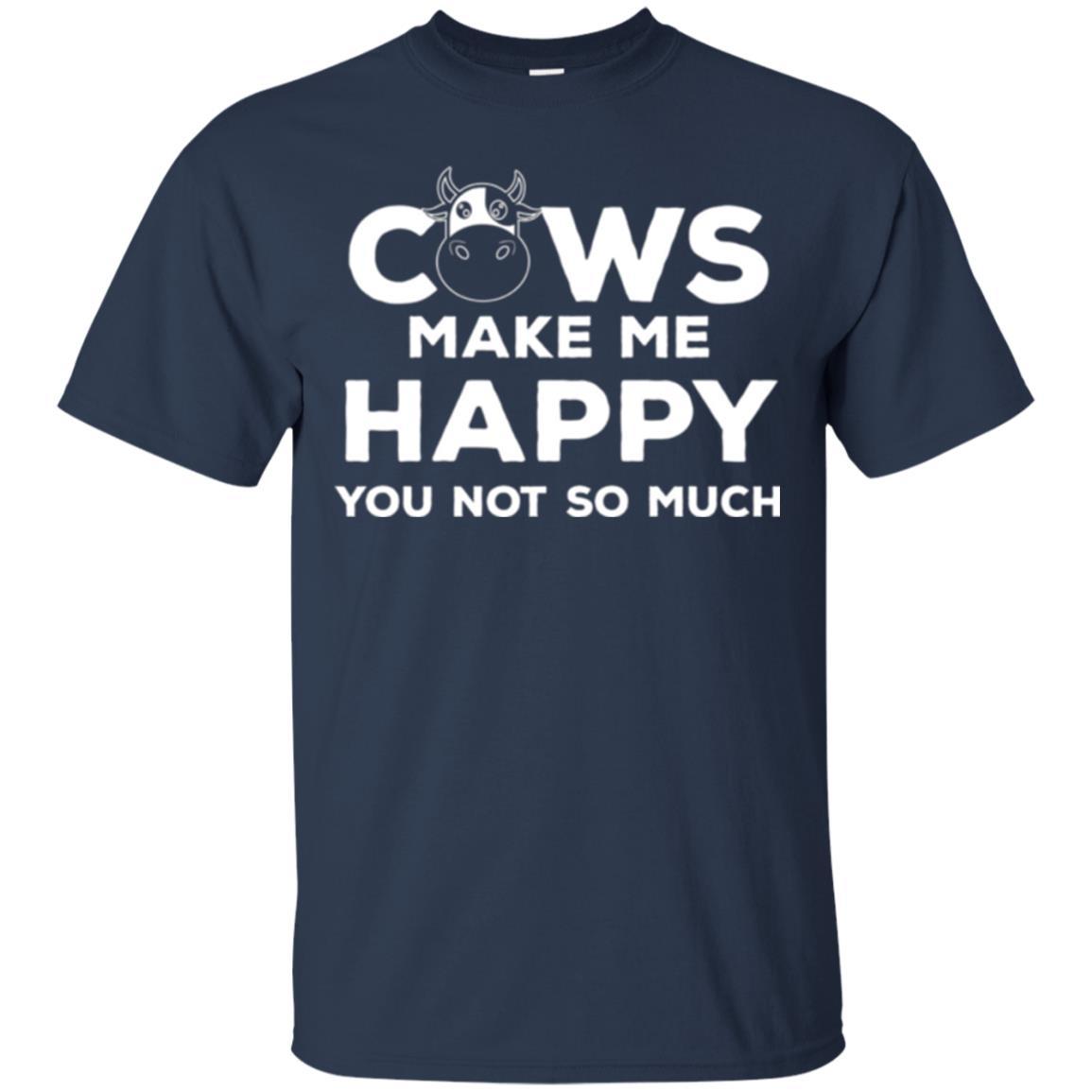 Cows Lover T-shirt Cow Make Me Happy You Not So Much Navy