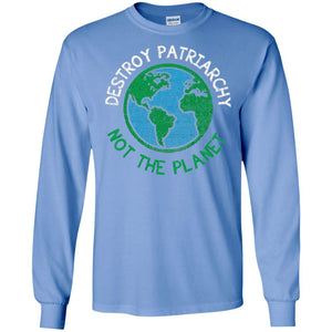 Women_s Right T-shirt Destroy The Patriarchy Not The Planet