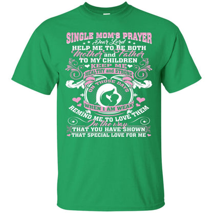 Single Mom Prayer Shirt Help Me To Be Both Mother And Father Irish Green
