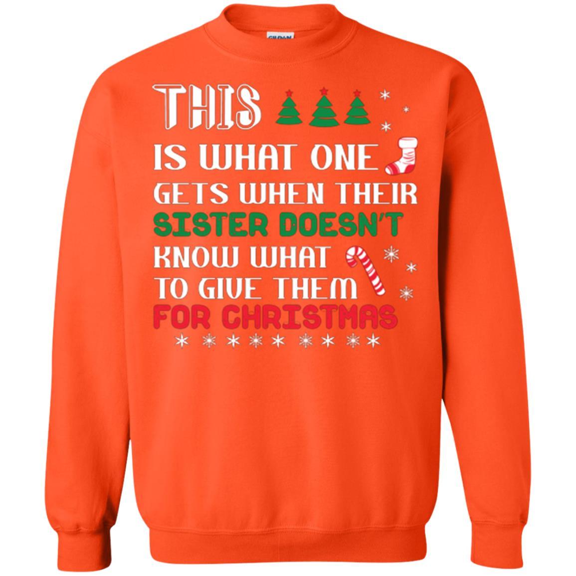 Christmas T-shirt This Is What One Gets When Their Sister Doesn’t Know What To Give Them For Christmas Orange