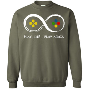 Play Die Play Again Video Games Lovers ShirtG180 Gildan Crewneck Pullover Sweatshirt 8 oz.