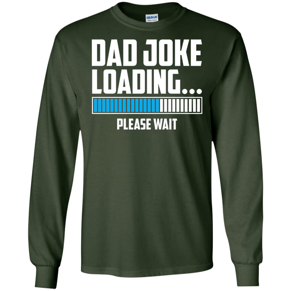 Dad Joke Loading Please Wait T-shirt Forest Green