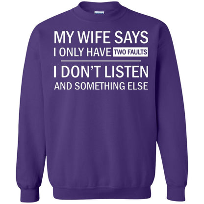 Husband T-shirt My Wife Says I Only Have Two Faults I Don’t Listen And Something Else Purple