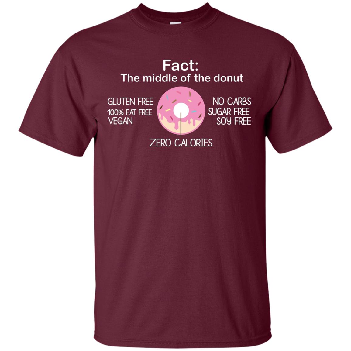 Fact The Middle Of The Donut Zero Calories Shirt Maroon
