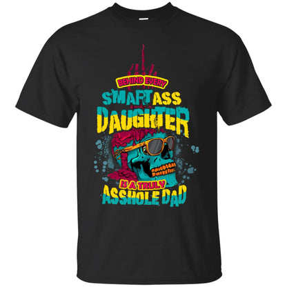 Behind Every Smart Daughter Is A Truly Dad Family Shirt Black